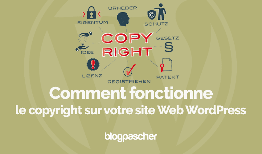 Comment fonctionne le copyright sur votre site Web WordPress