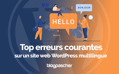 Les erreurs courantes sur un site web WordPress multilingue