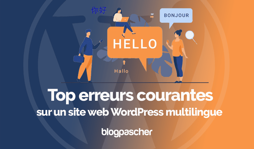 Les erreurs courantes sur un site web WordPress multilingue