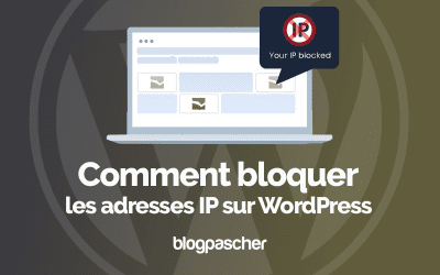 Comment bloquer les adresses IP sur WordPress