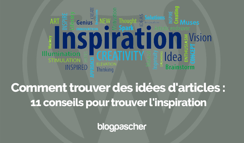 Comment trouver des idées d’articles : 11 conseils pour trouver l’inspiration