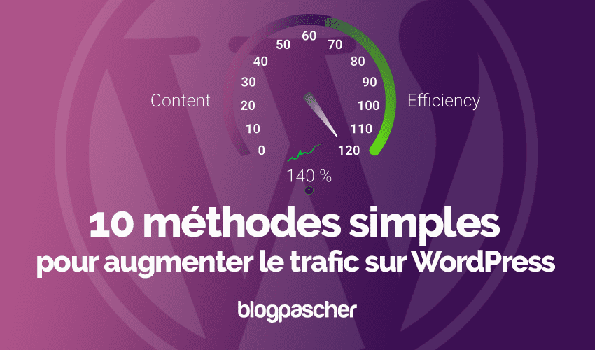 10 méthodes simples pour augmenter le trafic sur WordPress