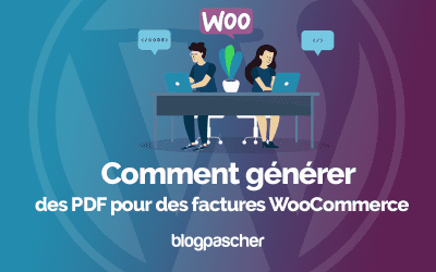 Comment générer des PDF pour des factures WooCommerce
