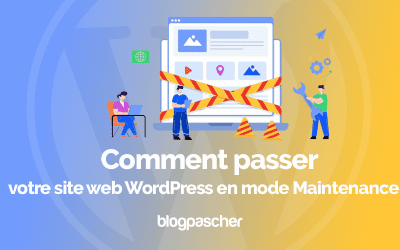 Comment passer un site web WordPress en mode Maintenance