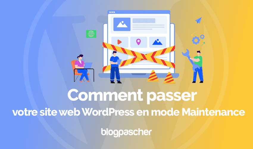 Comment passer un site web WordPress en mode Maintenance