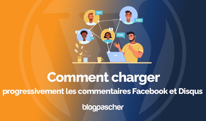 Comment charger progressivement les commentaires Facebook et Disqus