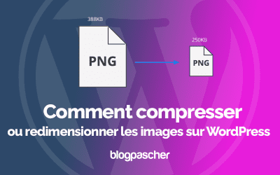 Comment compresser ou redimensionner les images sur WordPress