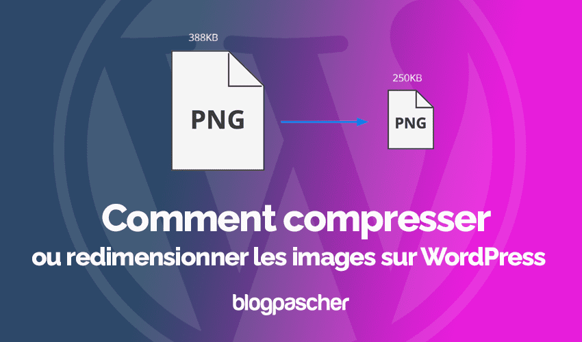 Comment compresser ou redimensionner les images sur WordPress