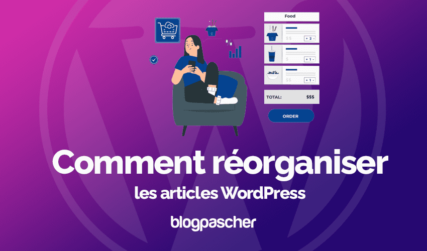 Comment réorganiser les articles WordPress