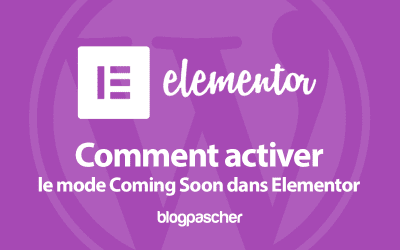 Comment activer le mode Coming Soon dans Elementor