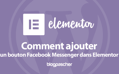 Comment ajouter un bouton Facebook Messenger dans Elementor