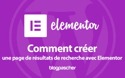 Comment créer une page de résultats de recherche avec Elementor