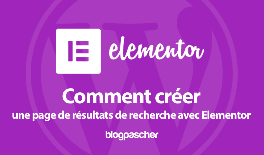 Comment créer une page de résultats de recherche avec Elementor