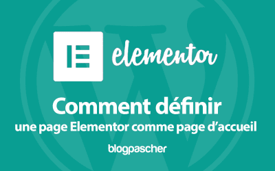 Comment définir une page Elementor comme page d’accueil