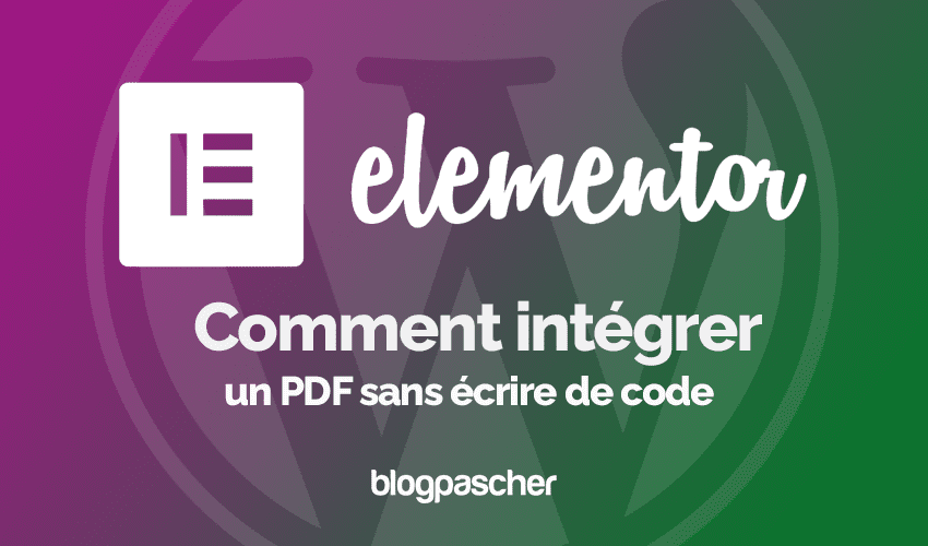 Comment intégrer un PDF dans Elementor sans écrire de code