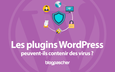 Les plugins WordPress peuvent-ils contenir des virus ?