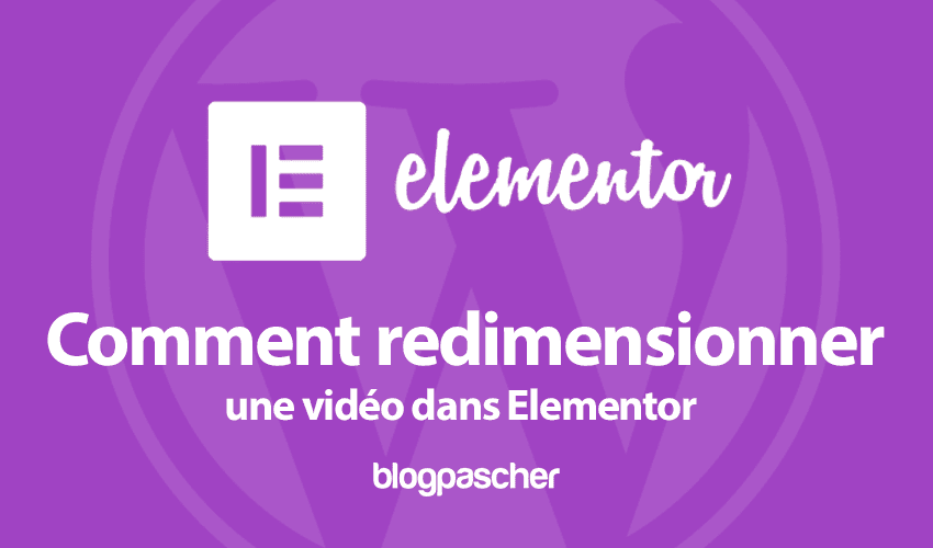 Comment redimensionner une vidéo dans Elementor