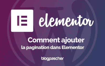 Elementor : Comment ajouter la pagination