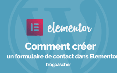 Comment créer un formulaire de contact dans Elementor
