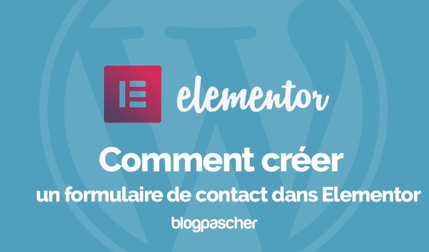Comment créer un formulaire de contact dans Elementor