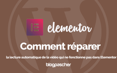 Comment réparer la lecture automatique de la vidéo qui ne fonctionne pas dans Elementor