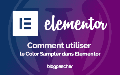 Elementor : Comment utiliser le Color Sampler