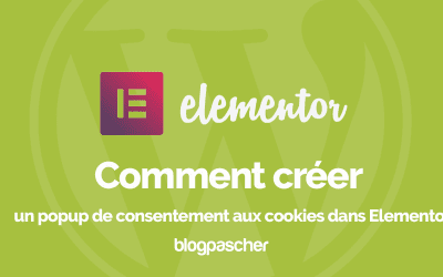 Comment créer un popup de consentement aux cookies avec Elementor