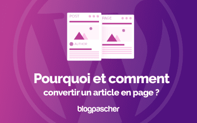Pourquoi et comment convertir un article en page