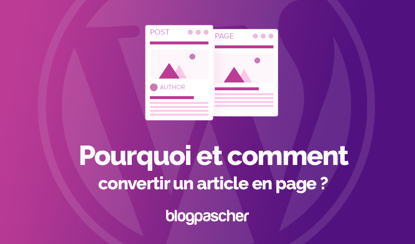 Pourquoi et comment convertir un article en page