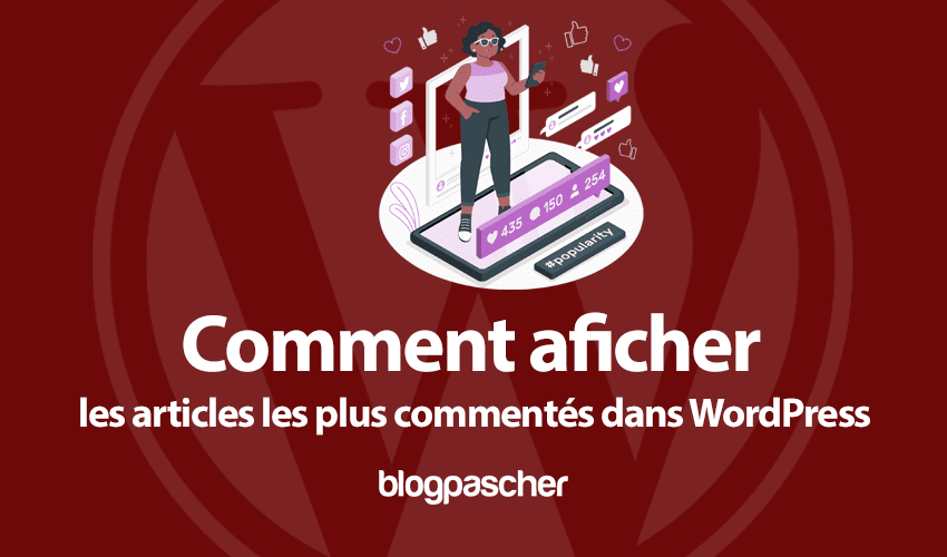 Comment afficher les articles les plus commentés dans WordPress