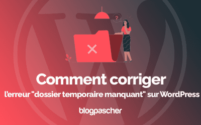 Comment corriger l’erreur « dossier temporaire manquant » sur WordPress
