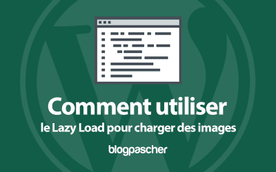 Comment utiliser le Lazy Load pour charger des images dans WordPress