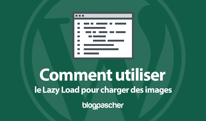 Comment utiliser le Lazy Load pour charger des images dans WordPress