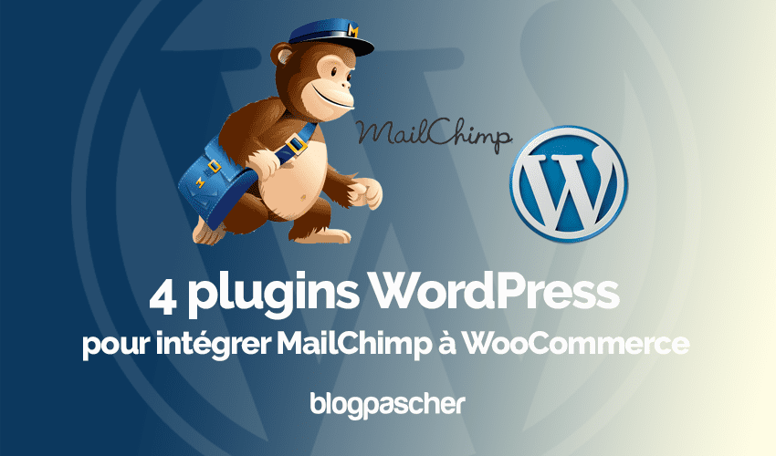 4 plugins WordPress pour intégrer MailChimp à WooCommerce