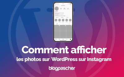 Instagram : Comment afficher les photos sur WordPress