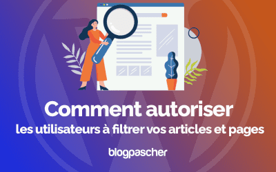 Comment autoriser les utilisateurs à filtrer vos articles et pages