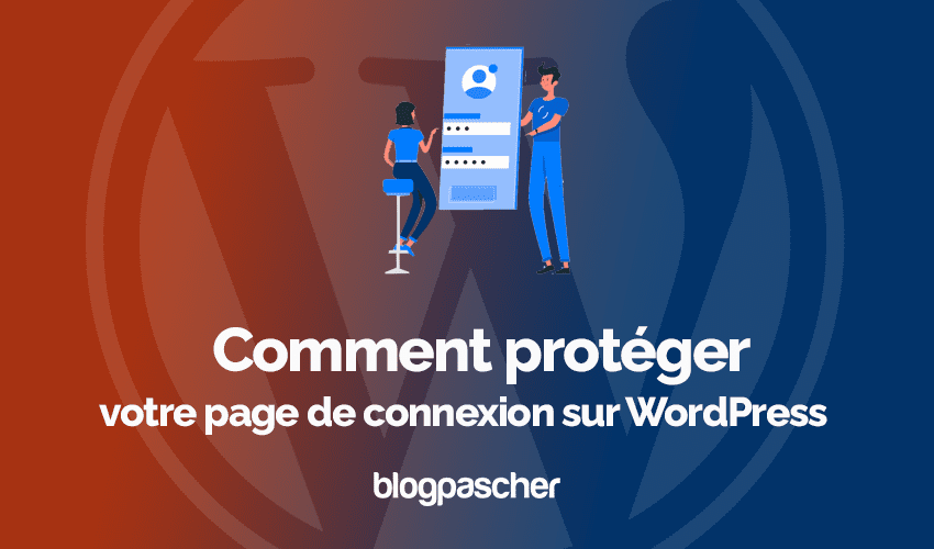 Comment protéger votre page de connexion sur WordPress