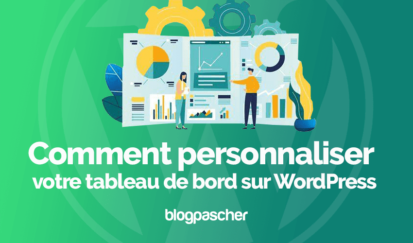 Comment personnaliser votre tableau de bord sur WordPress