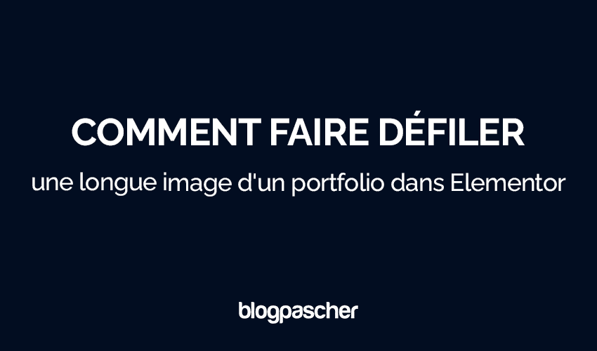 Comment faire défiler une longue image d’un portfolio dans Elementor