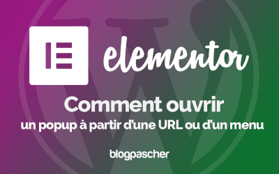 Elementor : Comment ouvrir un popup à partir d’une URL ou d’un menu