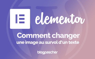 Elementor : Comment changer une image au survol d‘un texte