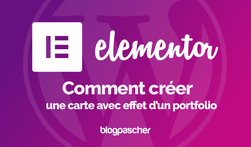 Elementor :  Comment créer une carte avec effet d’un portfolio