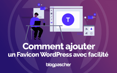 Comment ajouter un Favicon WordPress avec facilité