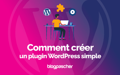 Comment créer un plugin WordPress simple
