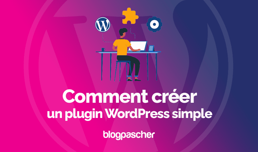 Comment créer un plugin WordPress simple