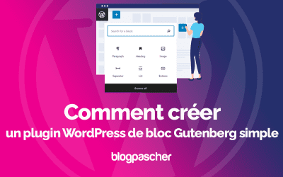 Comment créer un plugin WordPress de bloc Gutenberg simple
