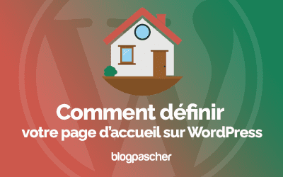 Comment définir votre page d’accueil sur WordPress