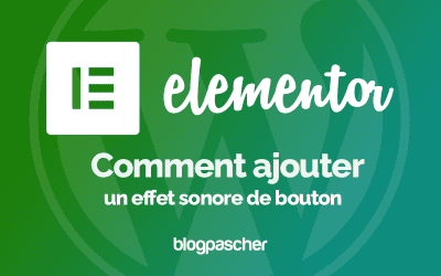 Elementor : Comment ajouter un effet sonore de bouton