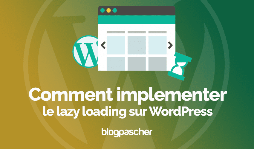 Comment implémenter le lazy loading sur WordPress
