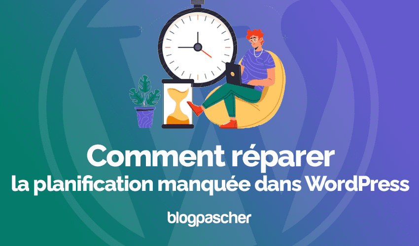 Comment réparer la planification manquée dans WordPress